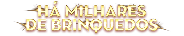 Há milhares de brinquedos